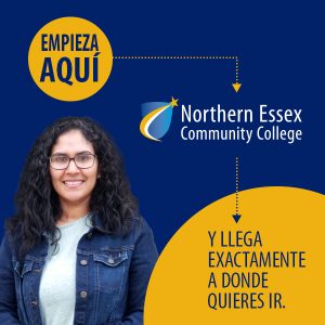 Empieza Aqui Northern Essex Community College Y Llega Exactamente a donde quieres ir.