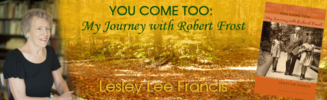 You Come Too: My Journey with Robert Frost. Lesley Lee Francis