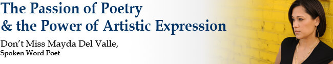 The Passion of Poetry and the Power of Artistic Expression. Don’t Miss Mayda Del Valle, Spoken Word Poet.