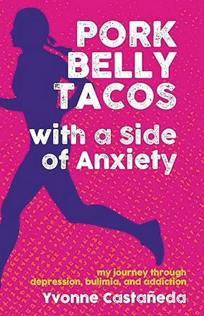 Pork Belly Tacos with a Side of Anxiety: My Journey Through Depression, Bulimia, and Addiction