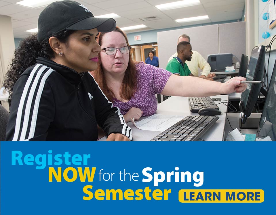 Register NOW for the Spring Semester. Learn More.
